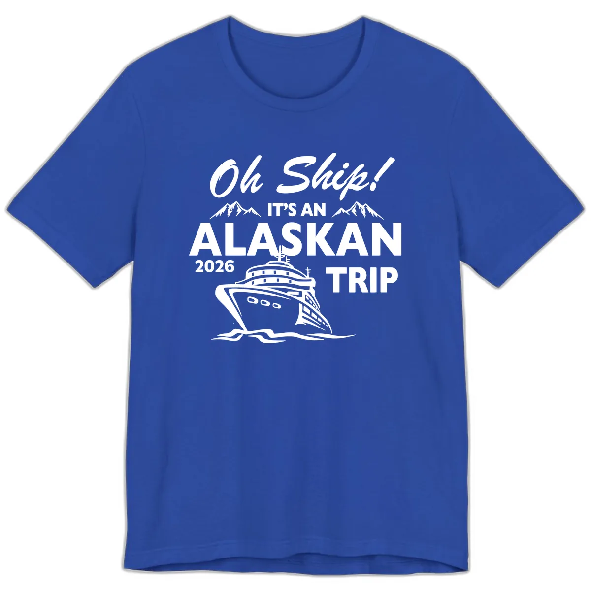 Oh Ship Alaskan Cruise 2026 Premium T-Shirt in True Royal