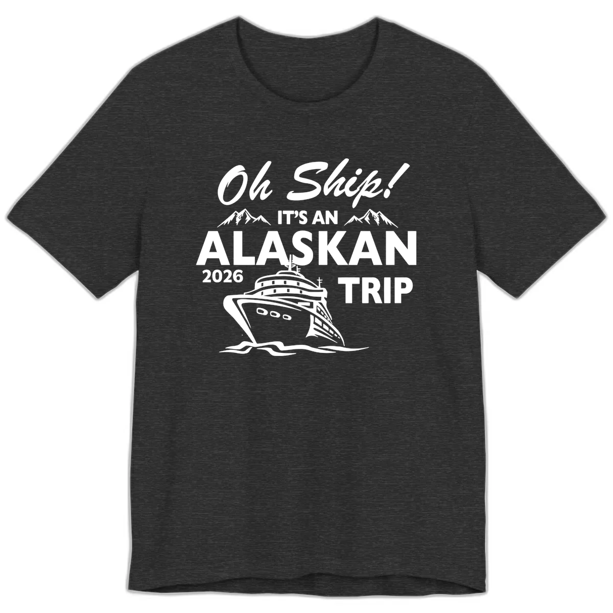 Oh Ship Alaskan Cruise 2026 Premium T-Shirt in Dark Grey Heather