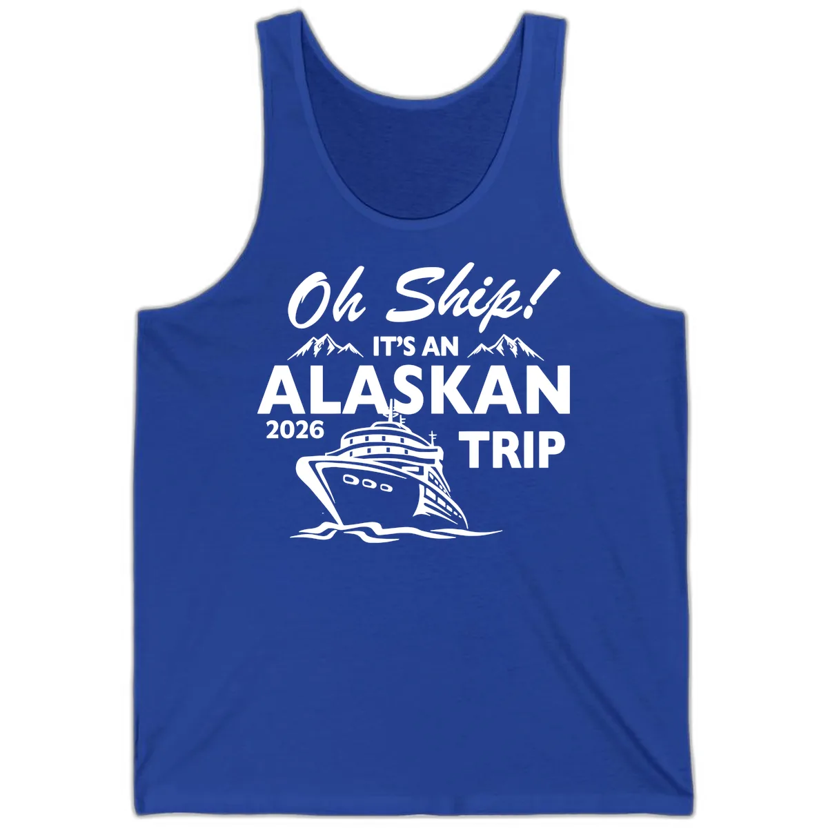 Oh Ship Alaskan Cruise 2026 Tank in True Royal