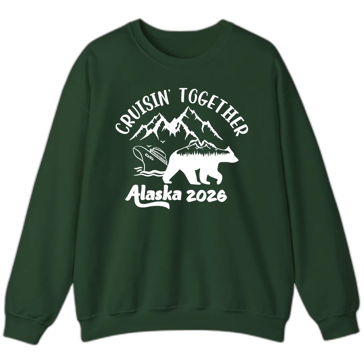 Cruisin' Together Alaska 2026 Sweatshirt in Forest Green