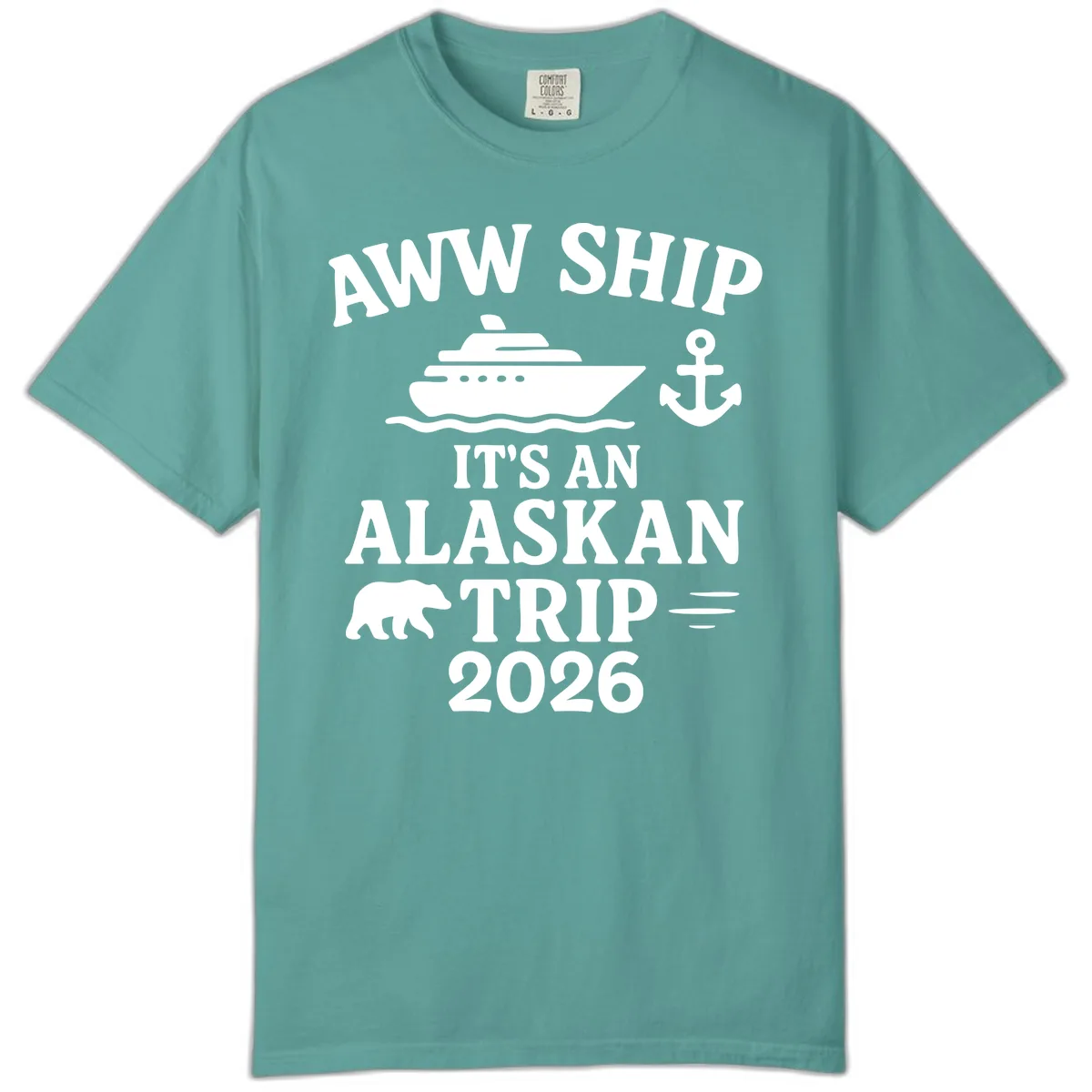 Aww Ship It's An Alaskan Trip 2026 Comfort Color in Seafoam
