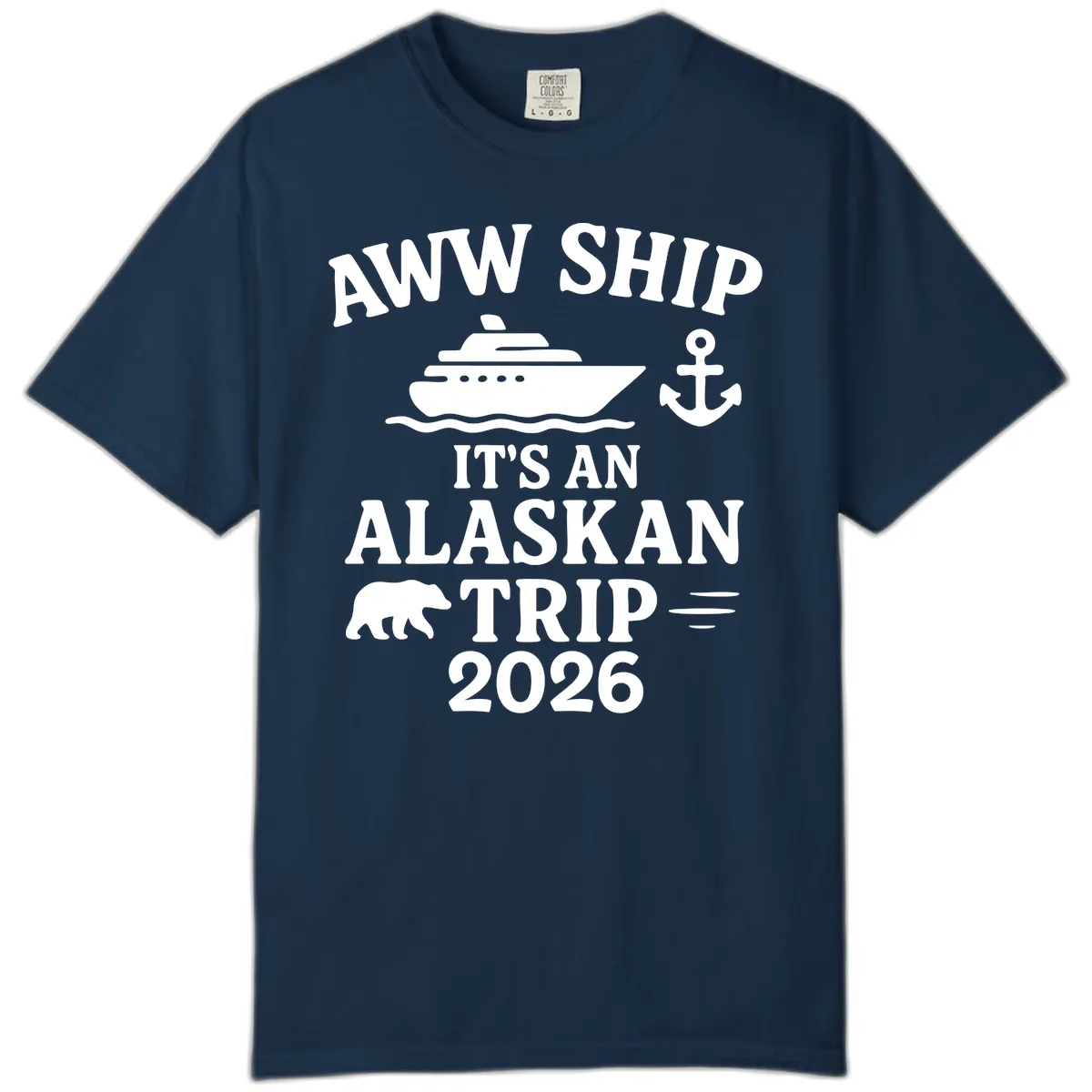 Aww Ship It's An Alaskan Trip 2026 Comfort Color in True Navy