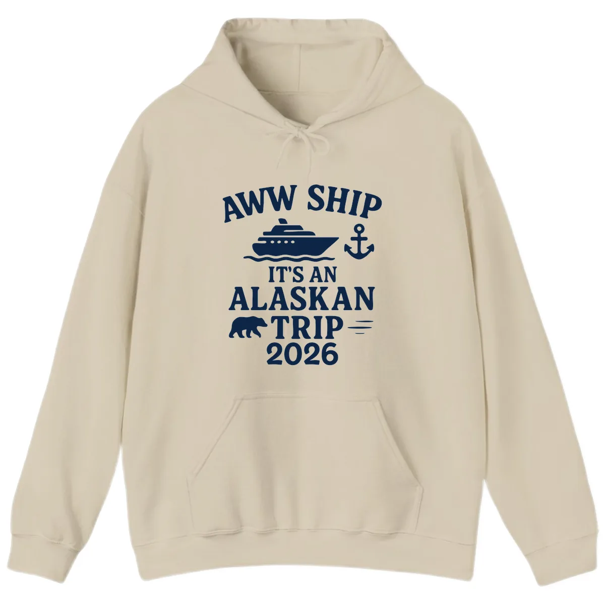 Aww Ship It's An Alaskan Trip 2026 Hoodie in Sand