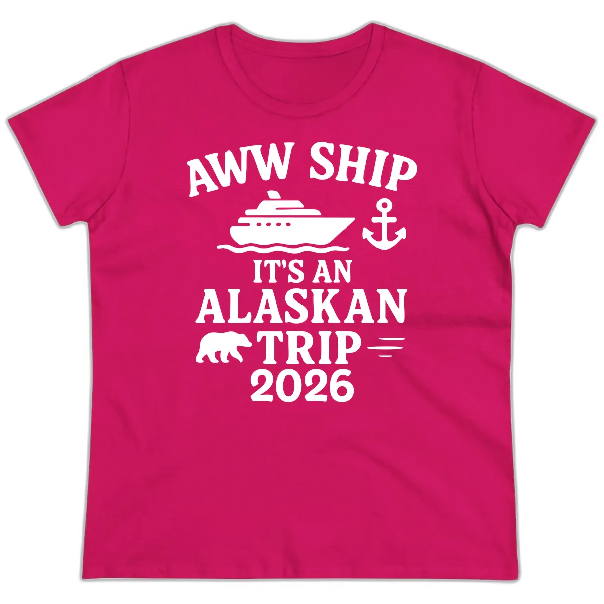 Aww Ship It's An Alaskan Trip 2026 Ladies Tee in Heliconia