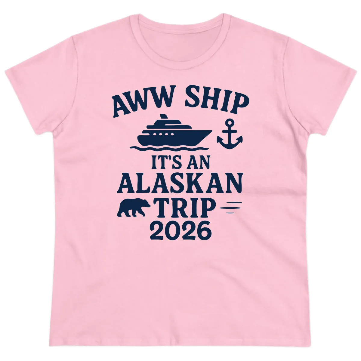 Aww Ship It's An Alaskan Trip 2026 Ladies Tee in Light Pink