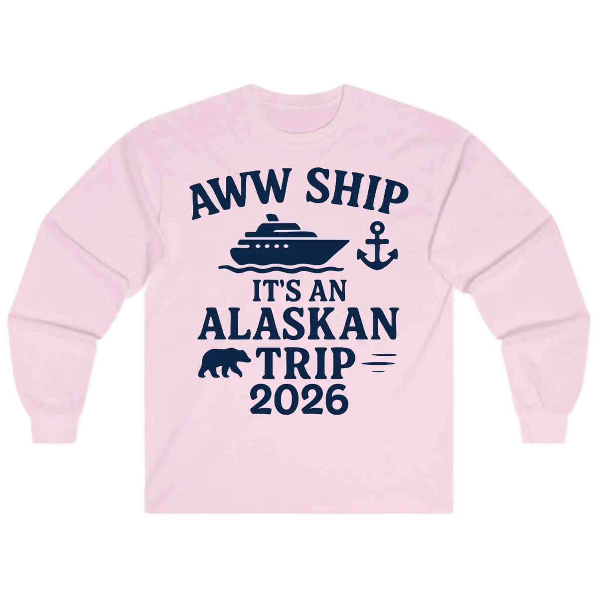 Aww Ship It's An Alaskan Trip 2026 Long Sleeve in Light Pink
