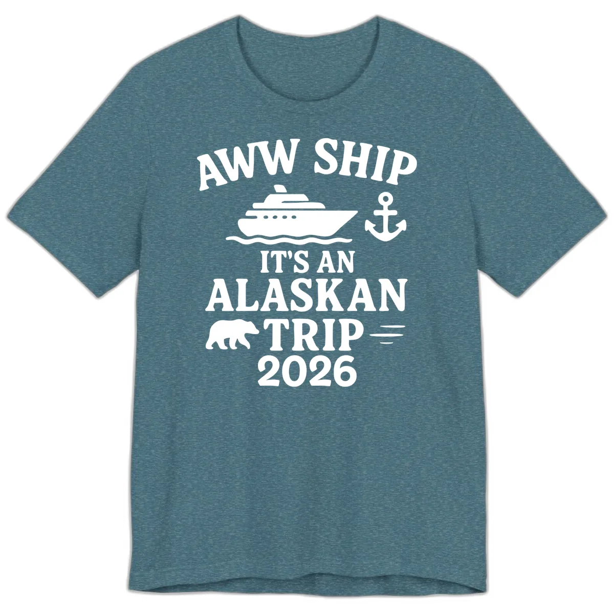 Aww Ship It's An Alaskan Trip 2026 Premium T-Shirt in Heather Deep Teal