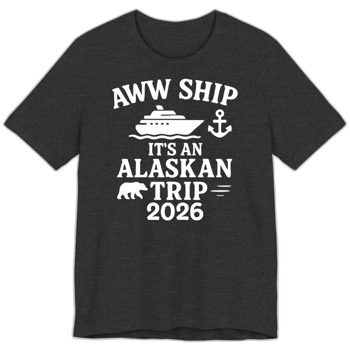 Aww Ship It's An Alaskan Trip 2026 Premium T-Shirt in Dark Grey Heather