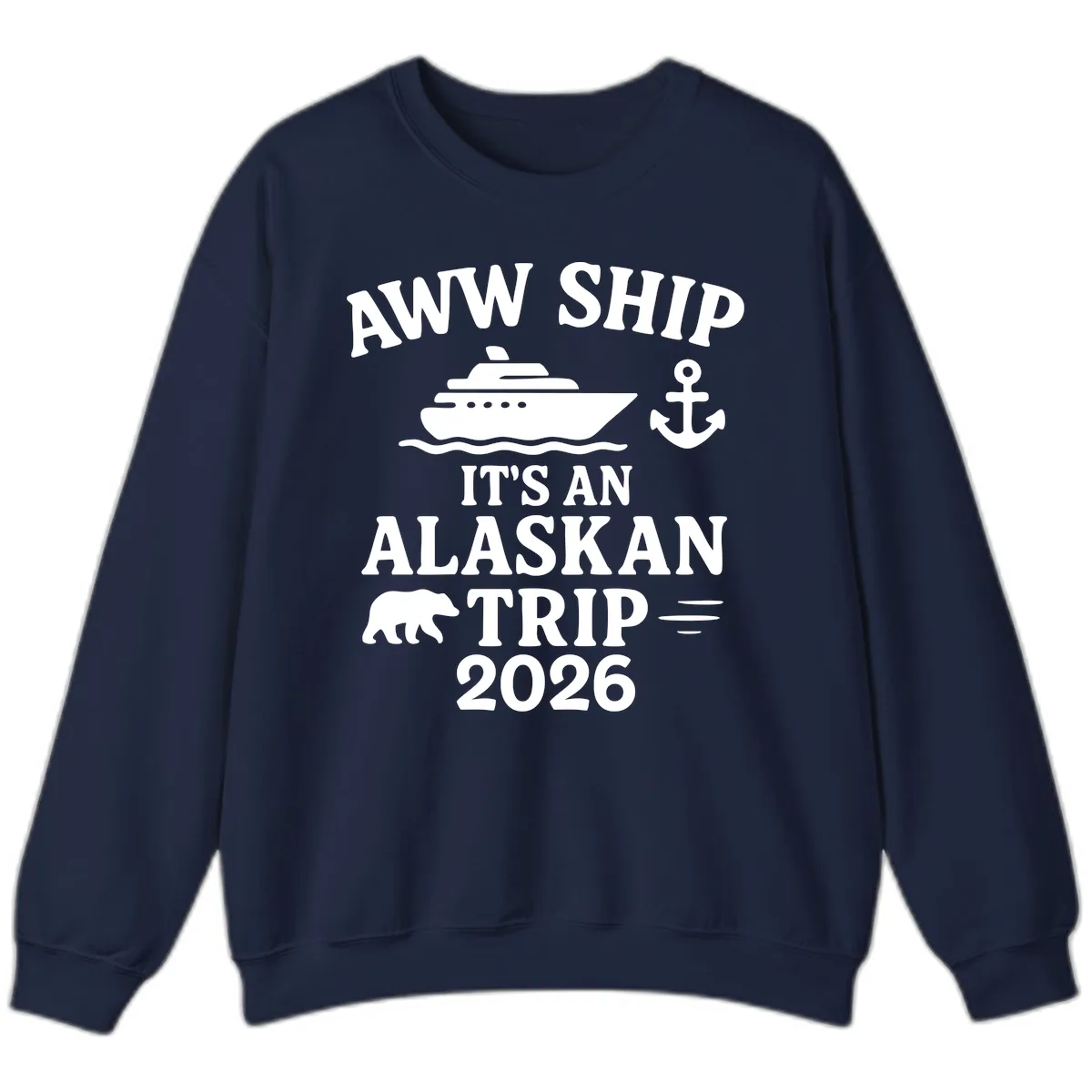 Aww Ship It's An Alaskan Trip 2026 Sweatshirt in Navy