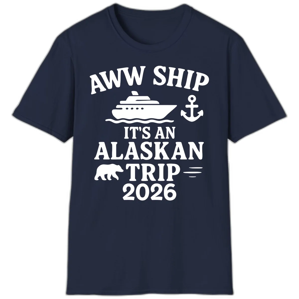 Aww Ship It's An Alaskan Trip 2026 T-Shirt in Navy