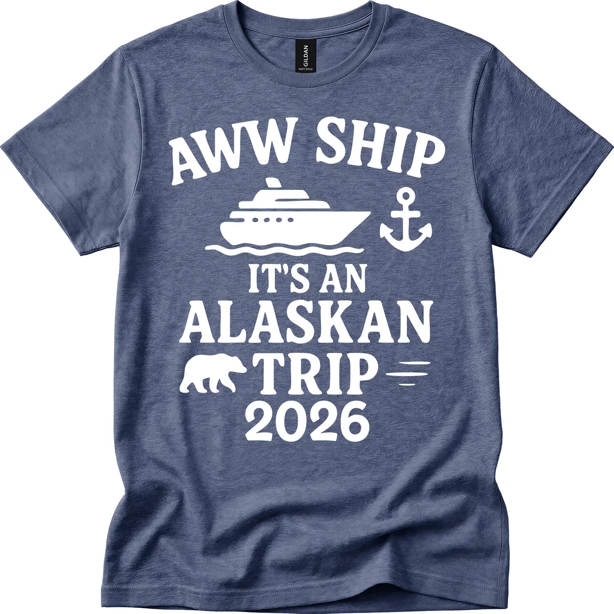 Aww Ship It's An Alaskan Trip 2026 T-Shirt in Heather Navy