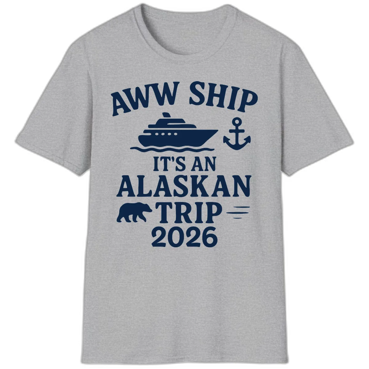 Aww Ship It's An Alaskan Trip 2026 T-Shirt in Sport Grey