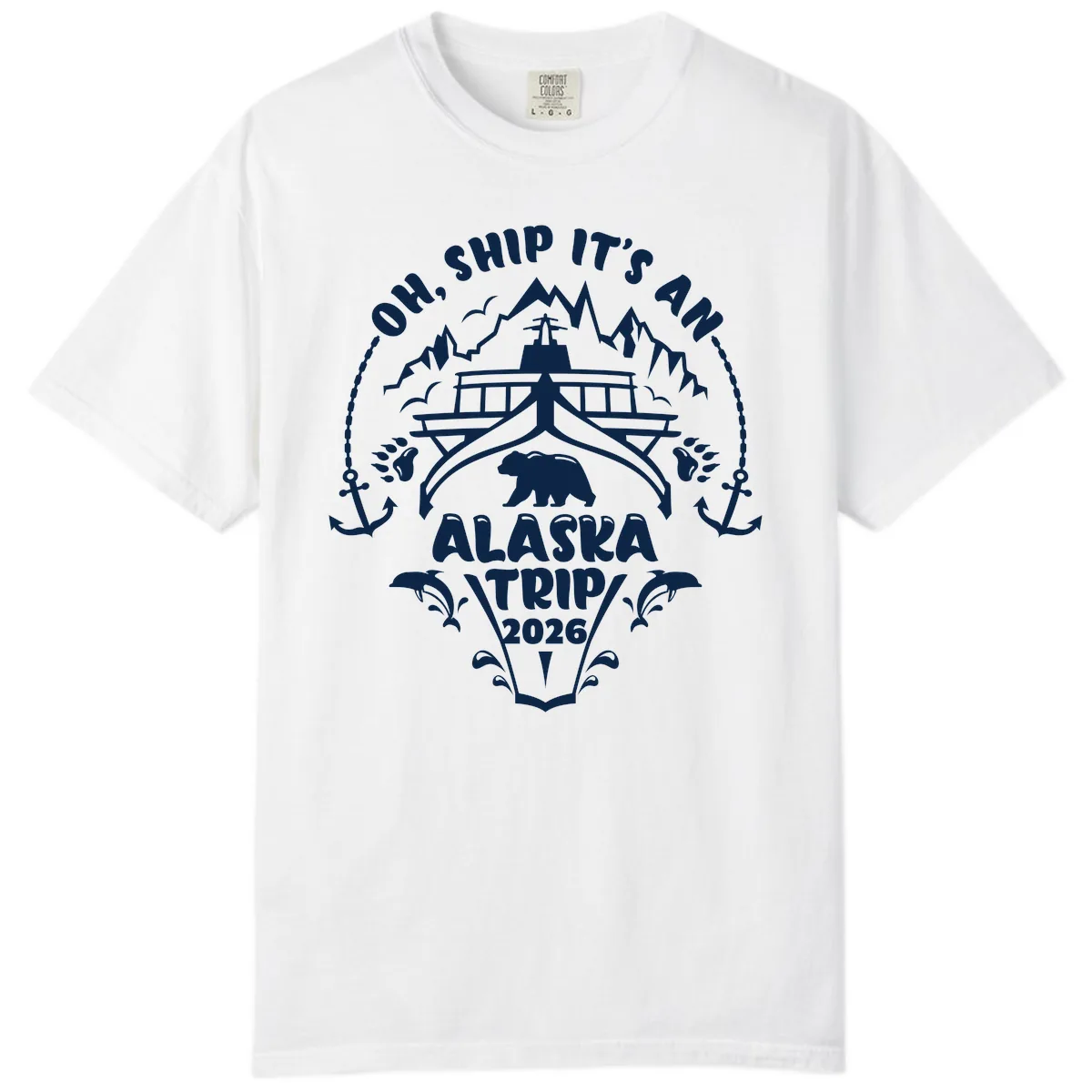 Oh Ship It's An Alaska Trip 2026 Comfort Color in White