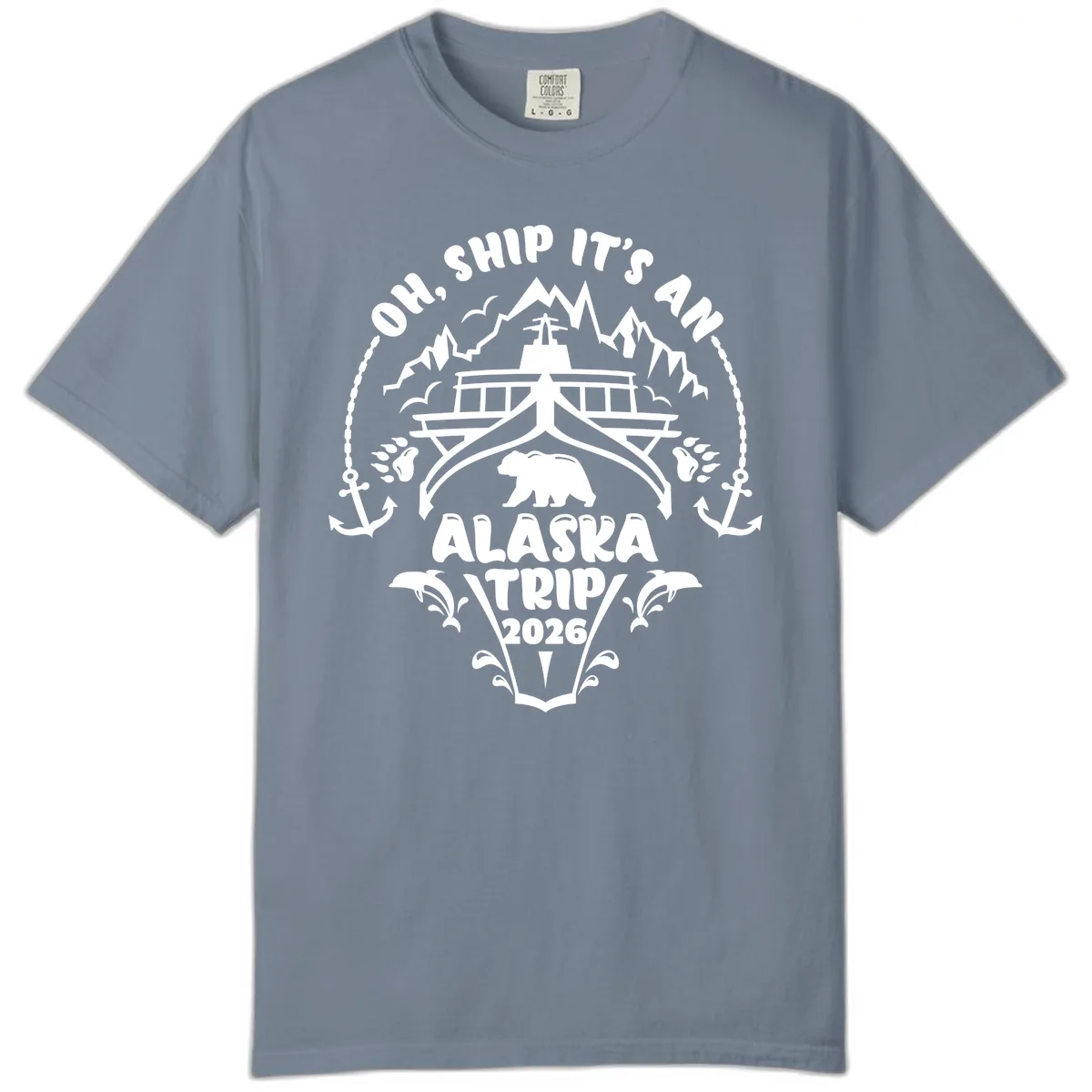 Oh Ship It's An Alaska Trip 2026 Comfort Color in Blue Jean
