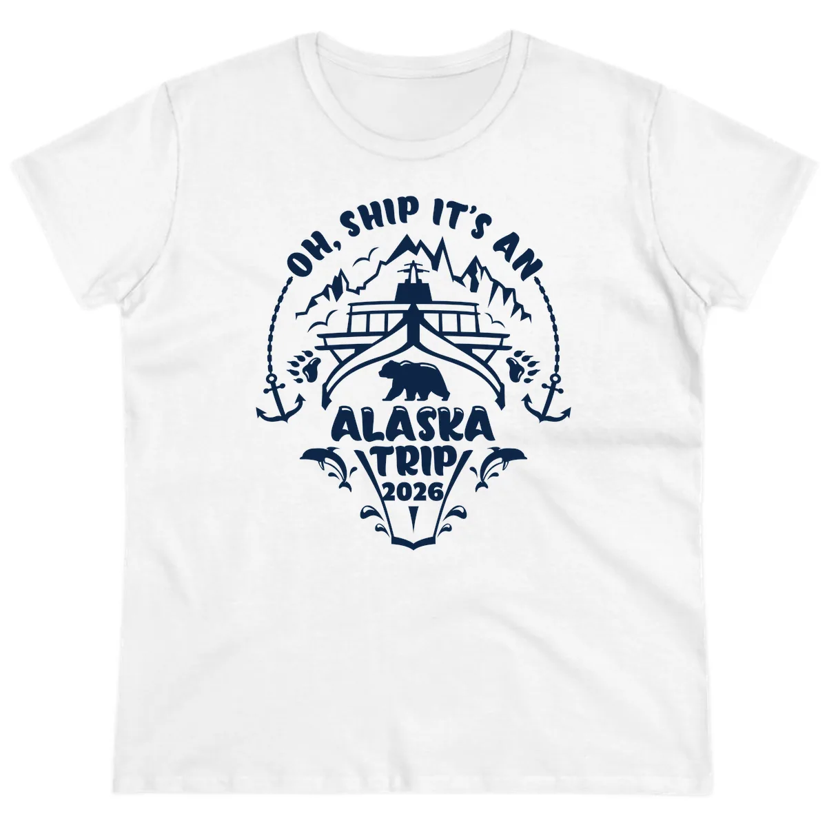 Oh Ship It's An Alaska Trip 2026 Ladies Tee in White