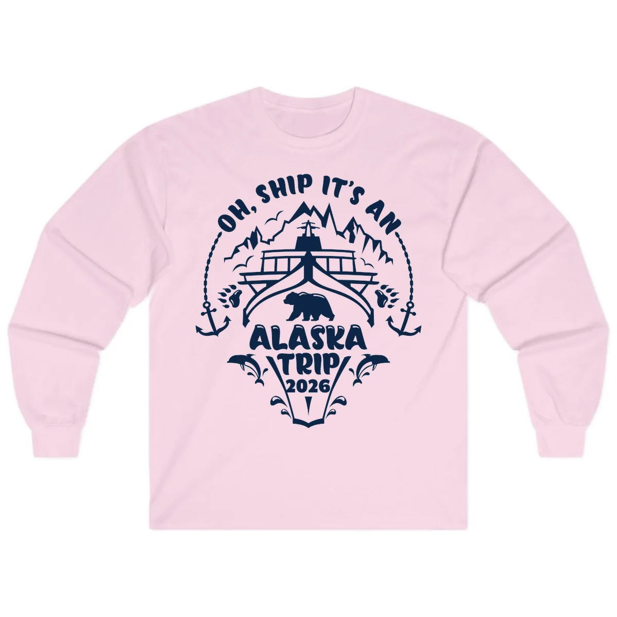 Oh Ship It's An Alaska Trip 2026 Long Sleeve in Light Pink
