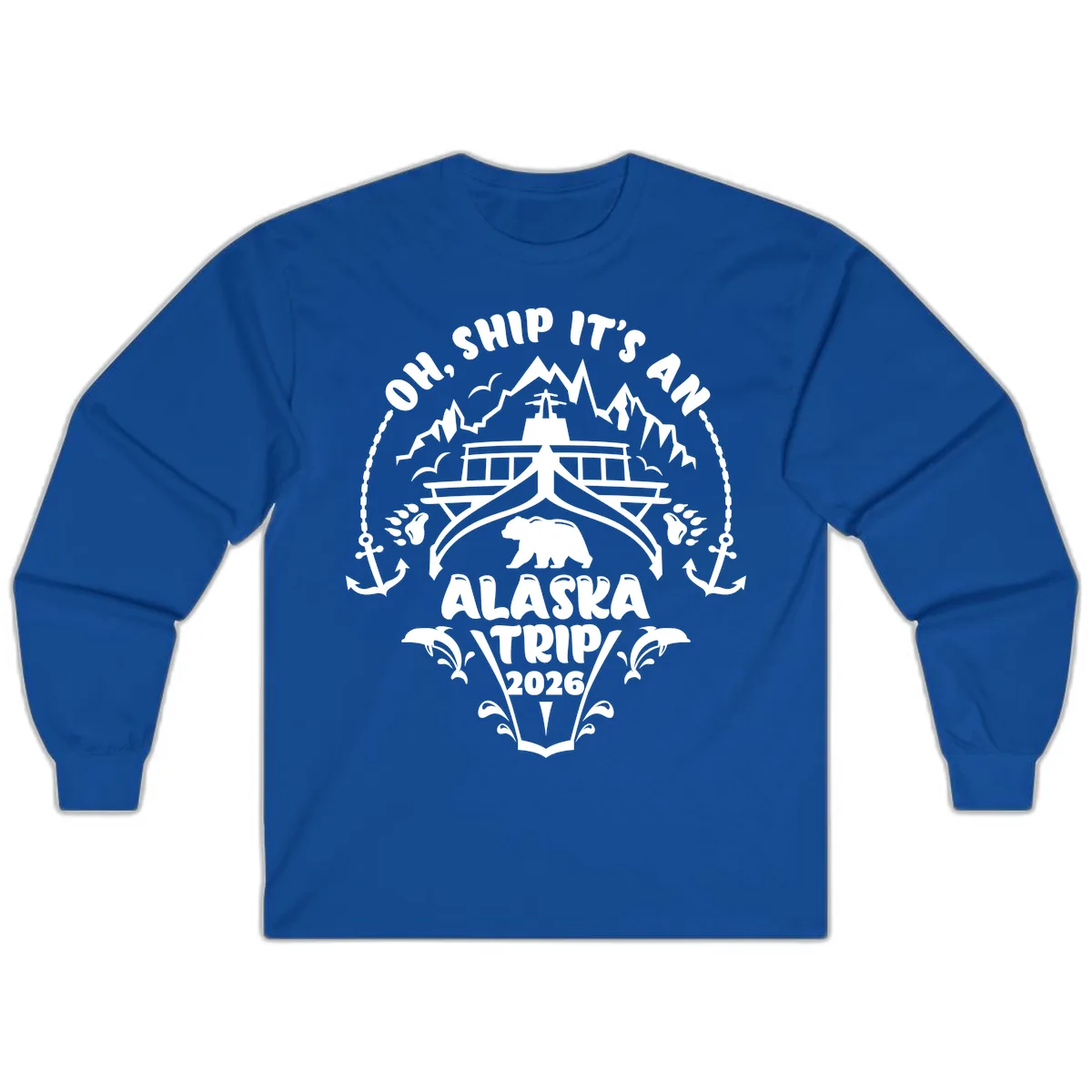 Oh Ship It's An Alaska Trip 2026 Long Sleeve in Royal