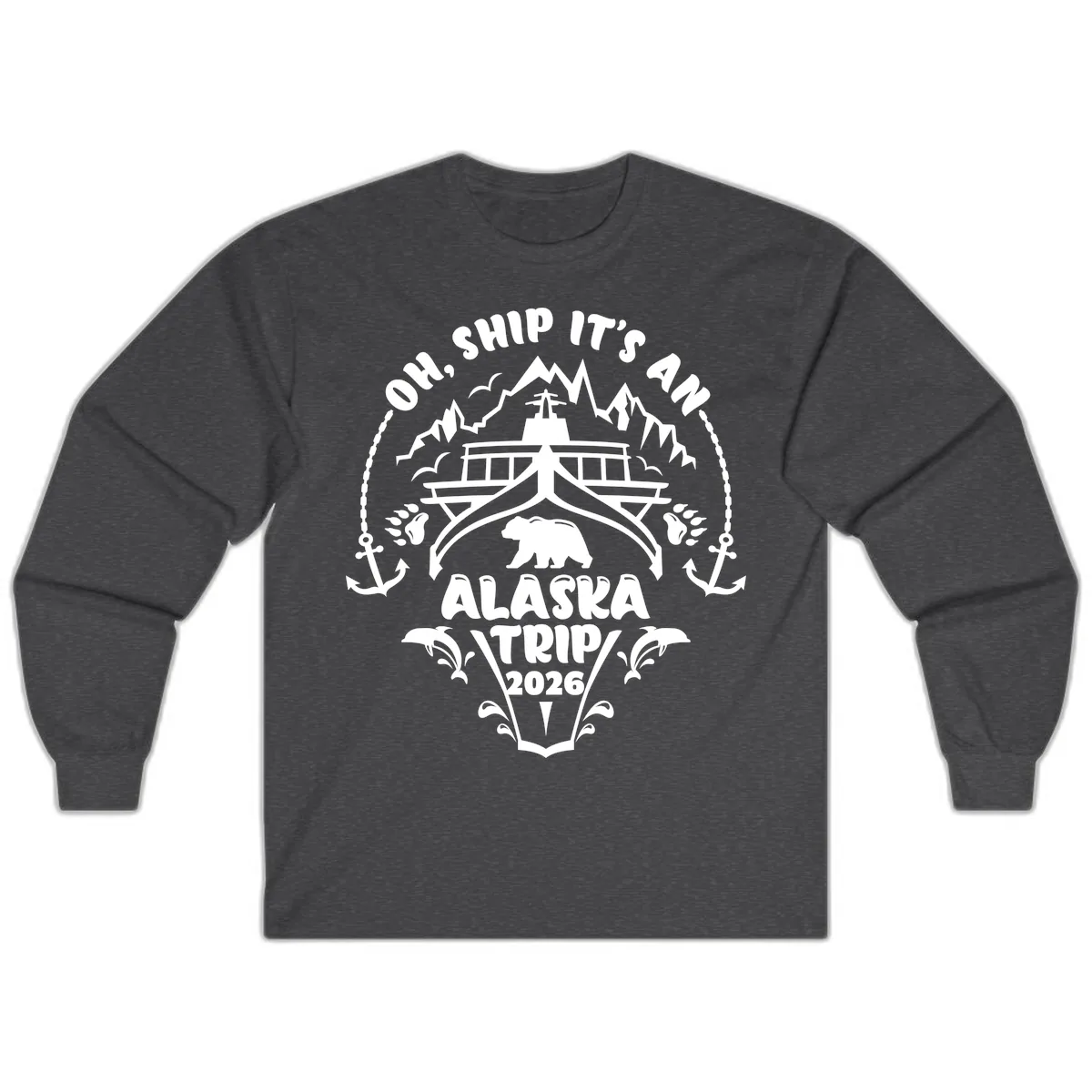 Oh Ship It's An Alaska Trip 2026 Long Sleeve in Dark Heather