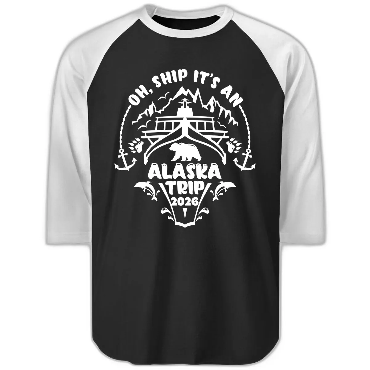 Oh Ship It's An Alaska Trip 2026 Raglan 3/4 in Black White