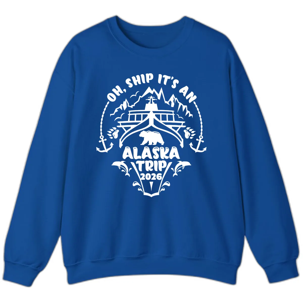 Oh Ship It's An Alaska Trip 2026 Sweatshirt in Royal