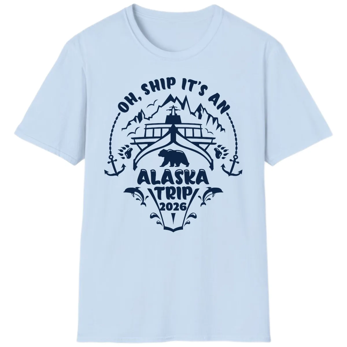 Oh Ship It's An Alaska Trip 2026 T-Shirt in Light Blue