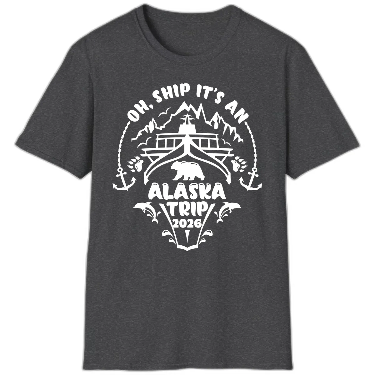 Oh Ship It's An Alaska Trip 2026 T-Shirt in Dark Heather