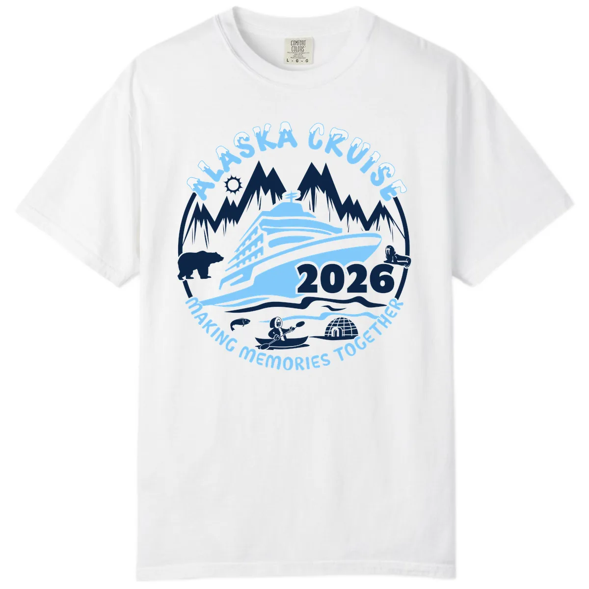 Alaska Cruise Making Memories Together Comfort Color in White