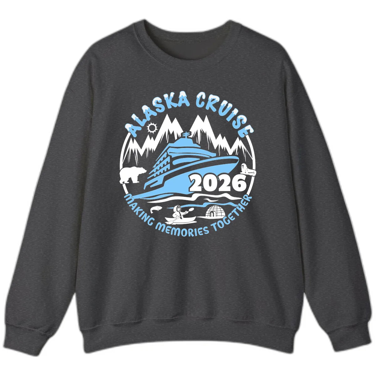 Alaska Cruise Making Memories Together Sweatshirt in Dark Heather