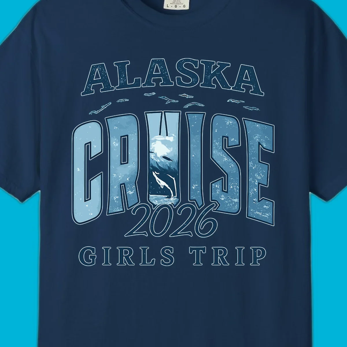 Alaska Cruise 2026 Girls Trip design with whales jumping and swimming within the letters of CRUISE, set against distressed blue text.