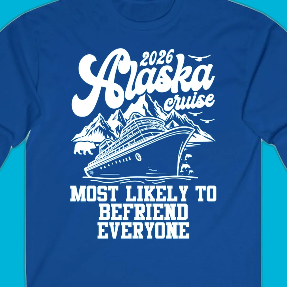 A scenic illustration for a 2026 Alaska cruise, showing a ship, mountains, bear, dolphins, and "Most Likely To Befriend Everyone" text.