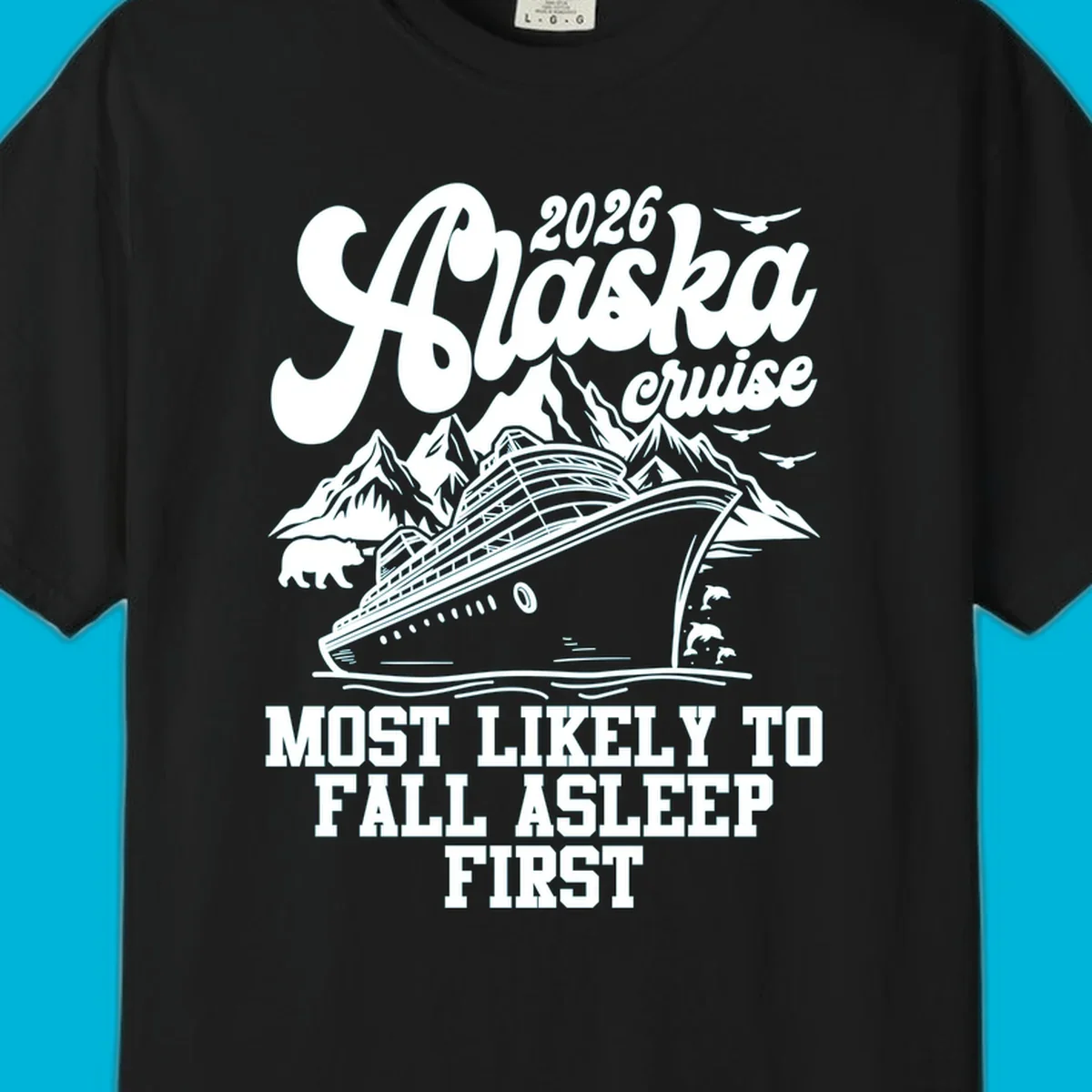 An illustration for an Alaska cruise showing a ship, mountains, bear, and text 'Most Likely To Fall Asleep First'.