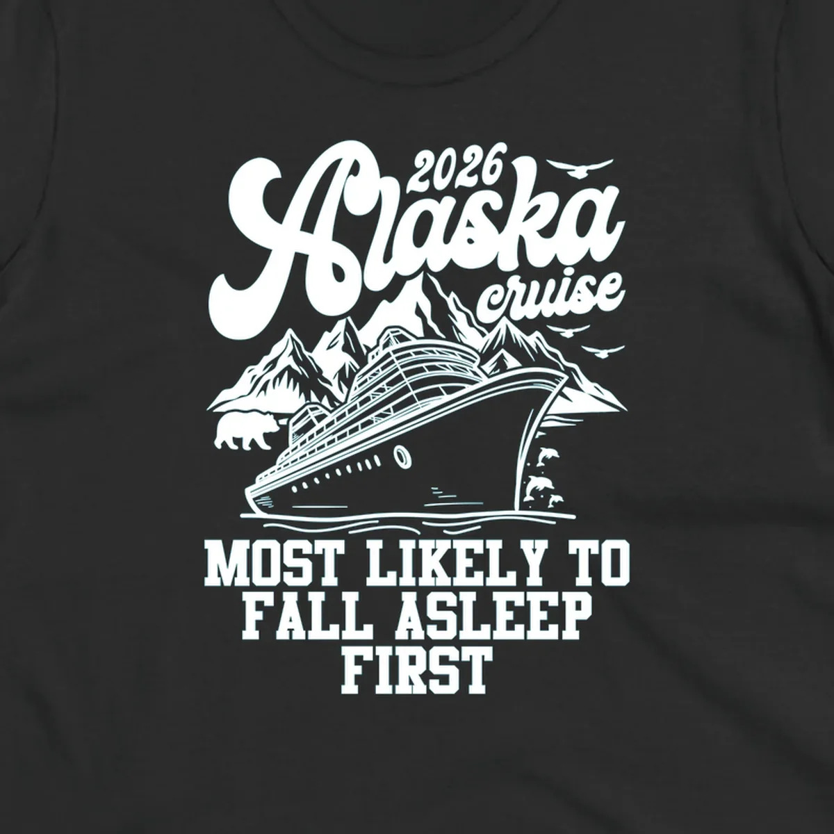 An illustration for an Alaska cruise showing a ship, mountains, bear, and text 'Most Likely To Fall Asleep First'.