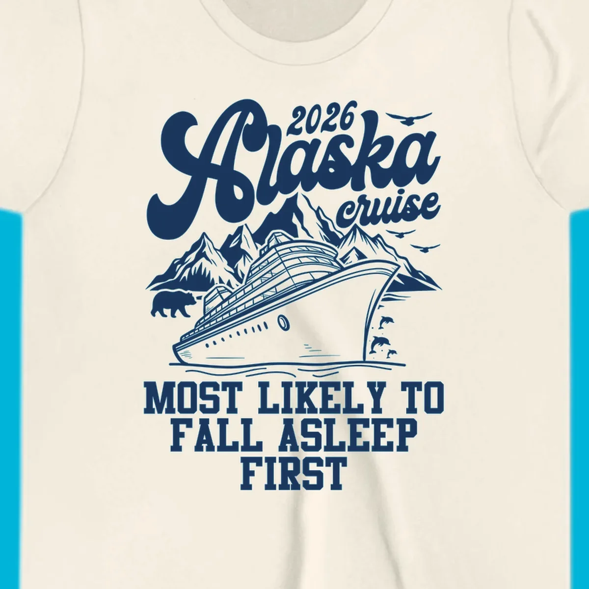 An illustration for an Alaska cruise showing a ship, mountains, bear, and text 'Most Likely To Fall Asleep First'.