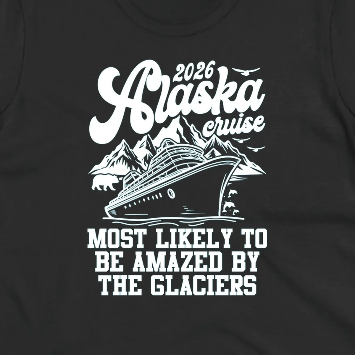 An illustration of an Alaska cruise ship sailing past mountains, a bear, and dolphins, with text "2026 Alaska cruise" and "Most Likely to be Amazed by Glaciers."