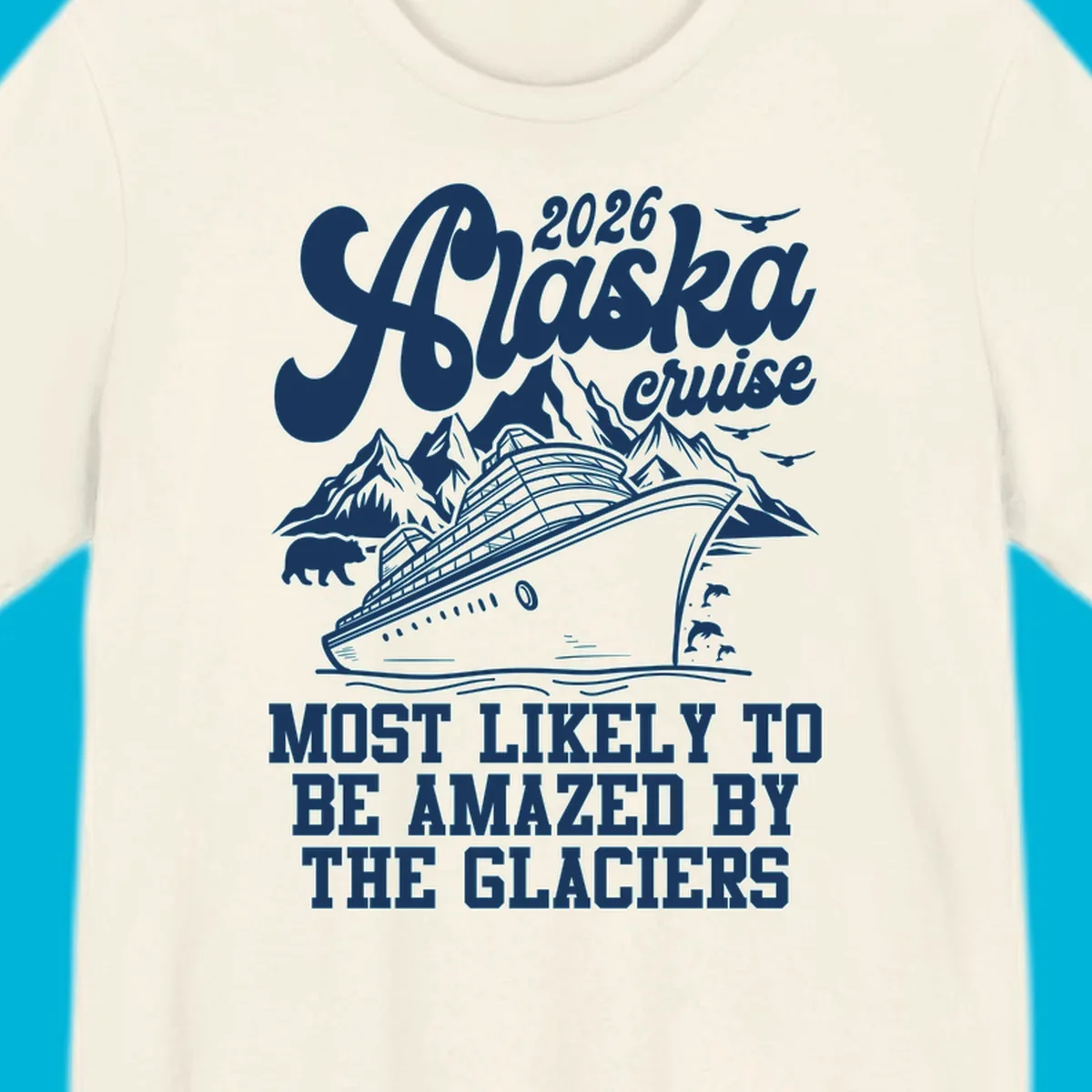 An illustration of an Alaska cruise ship sailing past mountains, a bear, and dolphins, with text "2026 Alaska cruise" and "Most Likely to be Amazed by Glaciers."