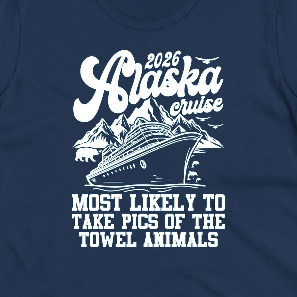 Illustrated design for 2026 Alaska cruise with a ship, mountains, bear, dolphins, and text about taking pics of towel animals.