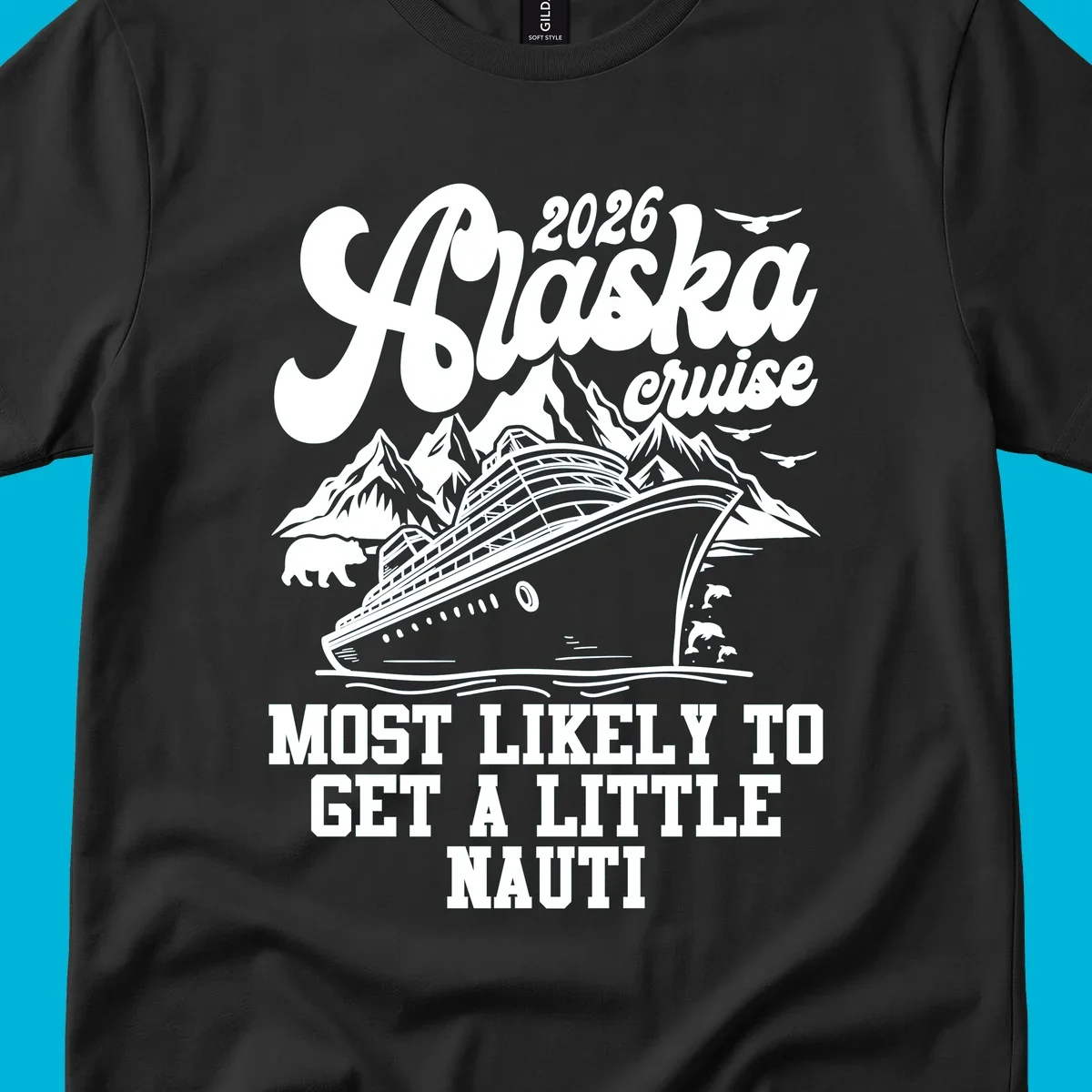 A white (or dark blue) illustrated design for an Alaska 2026 cruise, featuring a ship, mountains, bear, dolphins, and "alaska-nauti-cruise-2026" text.