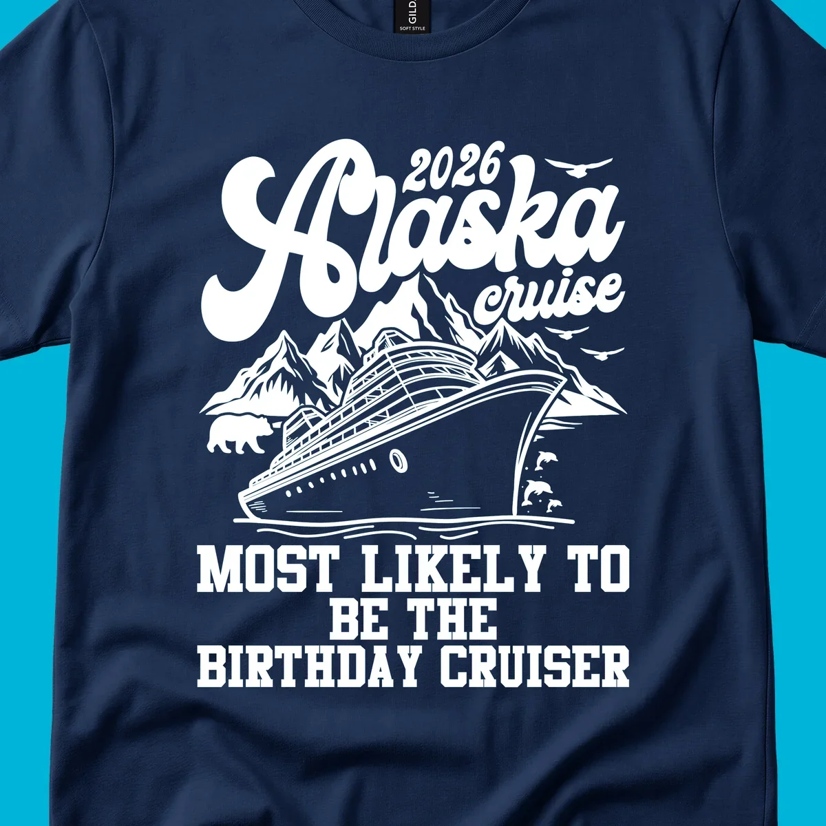 An illustrated 2026 Alaska cruise design with a ship, mountains, bear, and 'MOST LIKELY TO BE THE BIRTHDAY CRUISER' text. Primary keyword: 2026-birthday-alaska-cruise.