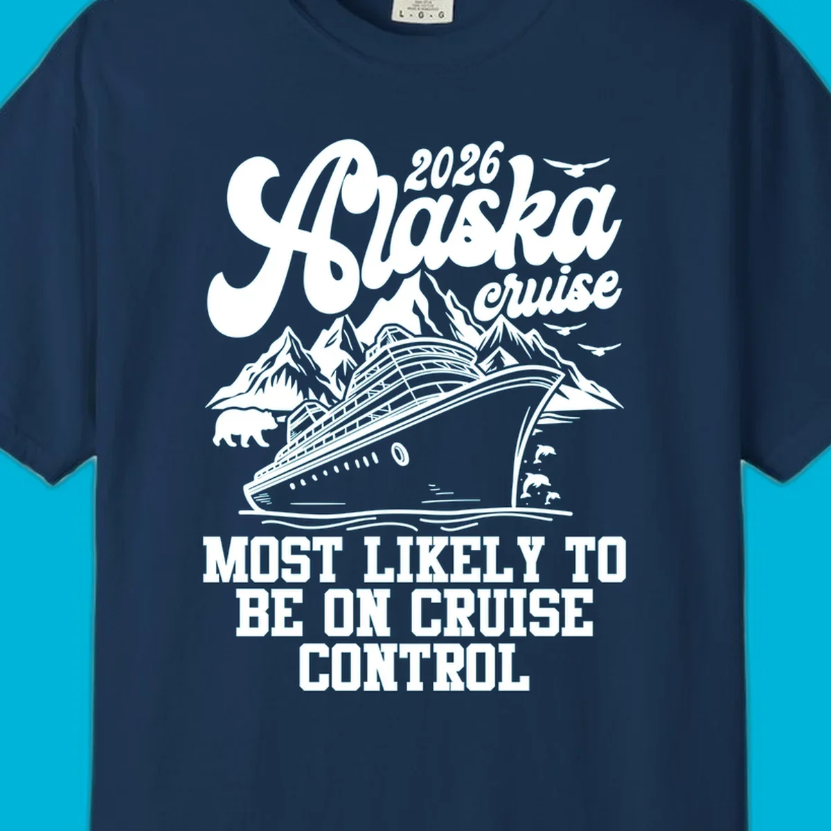 Illustration of a cruise ship sailing past mountains with a bear, dolphins, and seagulls. Text reads '2026 Alaska cruise MOST LIKELY TO BE ON CRUISE CONTROL'.