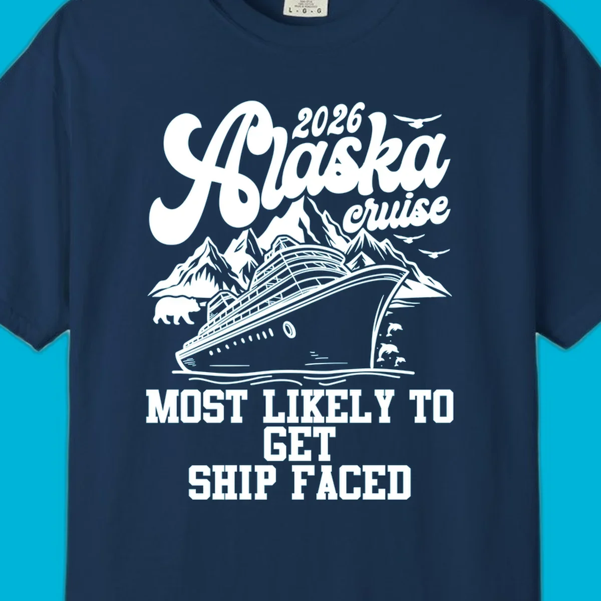 White illustration for a 2026 Alaska cruise featuring a ship, mountains, bear, dolphins, and 'Most Likely To Get Ship Faced'.
