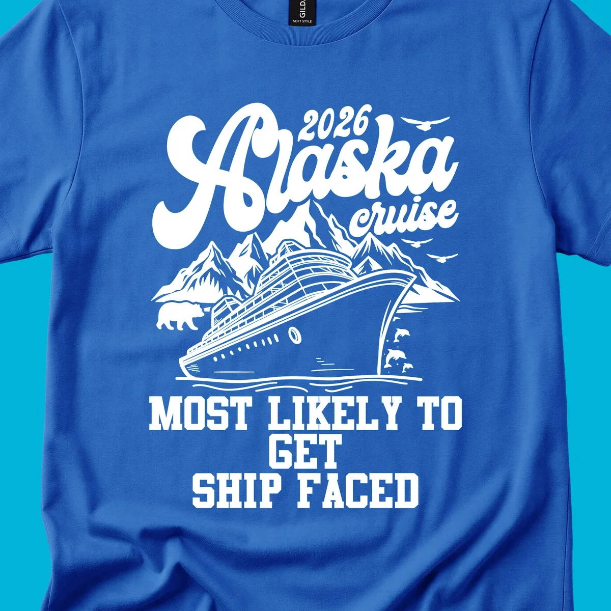 White illustration for a 2026 Alaska cruise featuring a ship, mountains, bear, dolphins, and 'Most Likely To Get Ship Faced'.