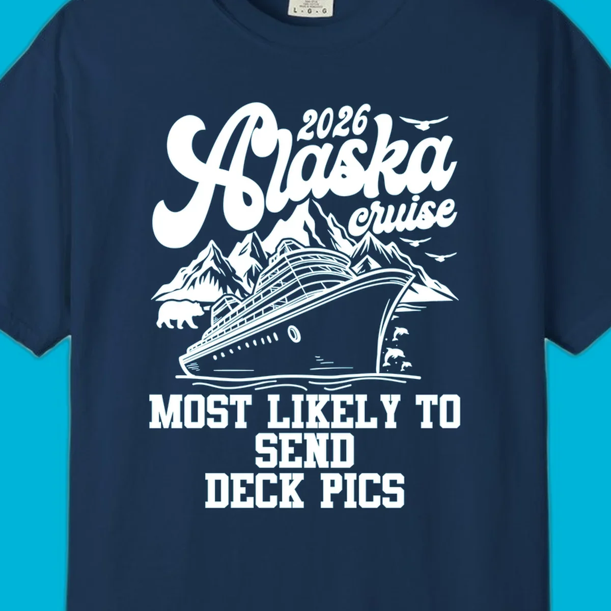A white illustration shows a cruise ship, mountains, bear, and dolphins, with text "2026 Alaska cruise MOST LIKELY TO SEND DECK PICS".