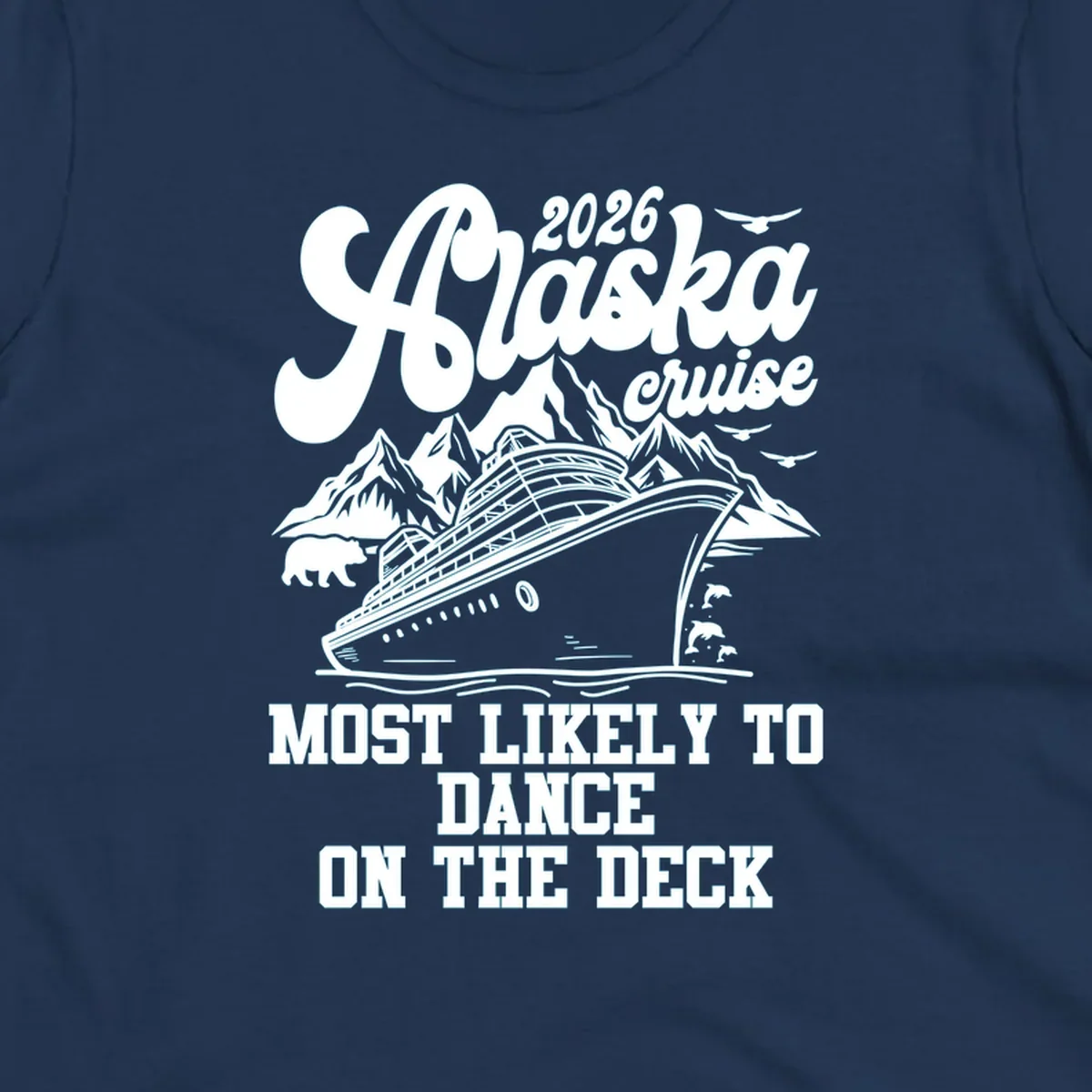 Illustration for 2026 Alaska cruise showing a cruise ship, mountains, bear, dolphins, and text 'MOST LIKELY TO DANCE ON THE DECK' for the most-likely-dance-deck concept.