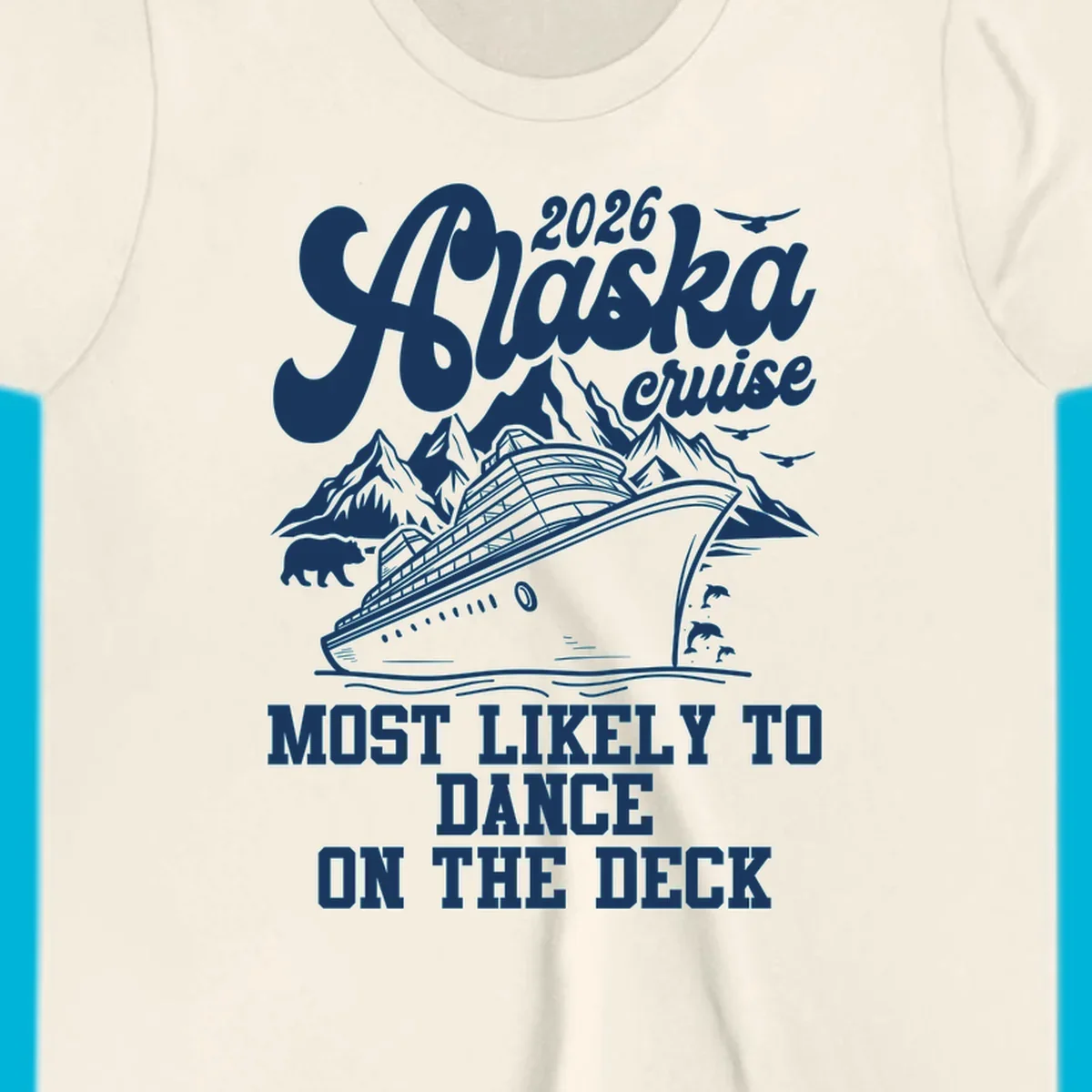 Illustration for 2026 Alaska cruise showing a cruise ship, mountains, bear, dolphins, and text 'MOST LIKELY TO DANCE ON THE DECK' for the most-likely-dance-deck concept.