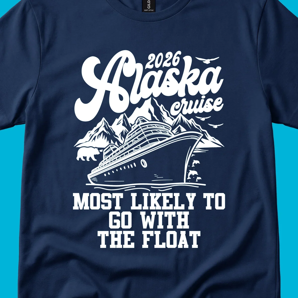 A vintage-style illustration for an Alaska 2026 cruise, featuring a ship, mountains, bear, and text 'MOST LIKELY TO GO WITH THE FLOAT'.