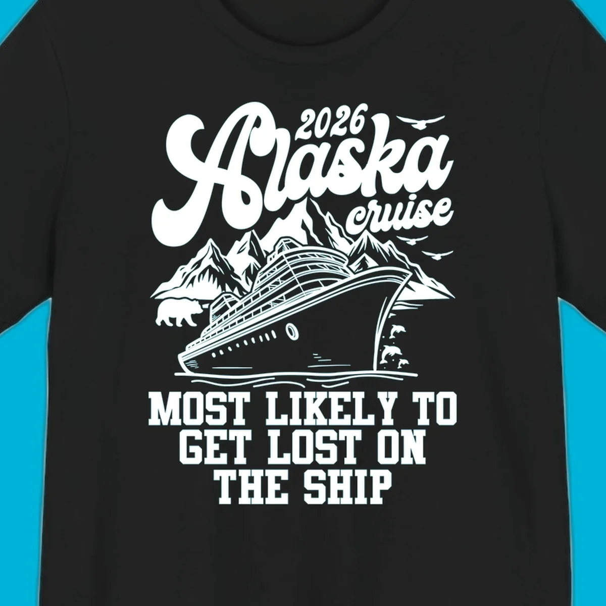 Scenic illustration for a 2026 Alaska cruise featuring a ship, mountains, bear, dolphins, and text: most likely to get lost on ship.