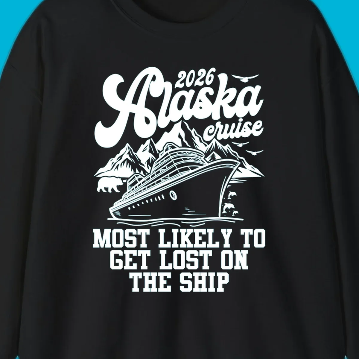 Scenic illustration for a 2026 Alaska cruise featuring a ship, mountains, bear, dolphins, and text: most likely to get lost on ship.