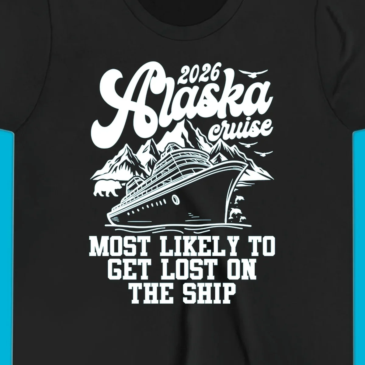 Scenic illustration for a 2026 Alaska cruise featuring a ship, mountains, bear, dolphins, and text: most likely to get lost on ship.