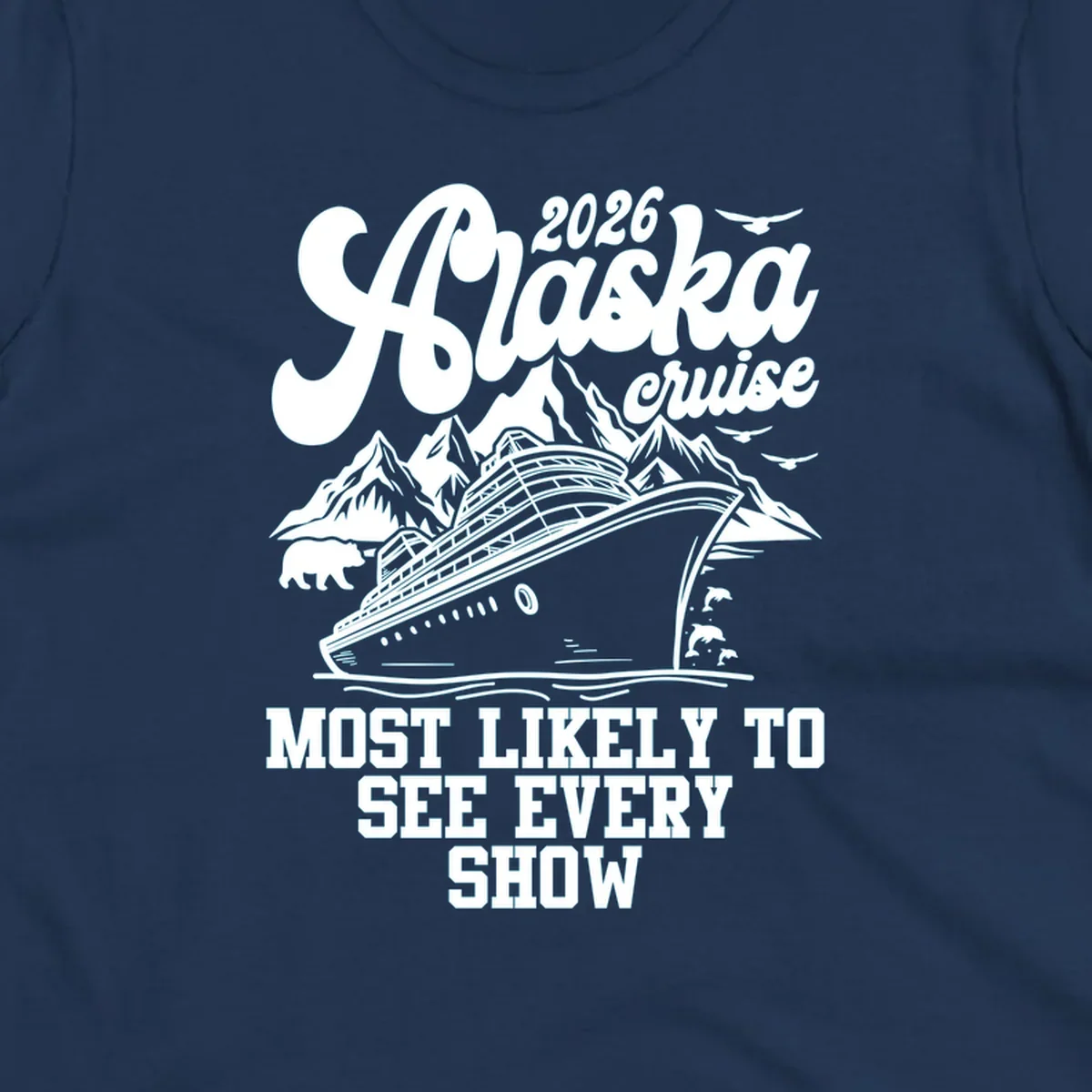 An illustration for a 2026 Alaska cruise with a ship, mountains, a bear, dolphins, and text 'MOST LIKELY TO SEE EVERY SHOW'.