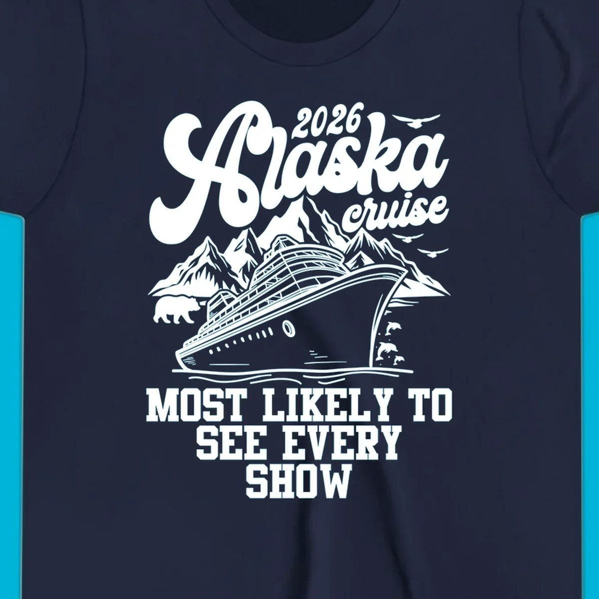 An illustration for a 2026 Alaska cruise with a ship, mountains, a bear, dolphins, and text 'MOST LIKELY TO SEE EVERY SHOW'.